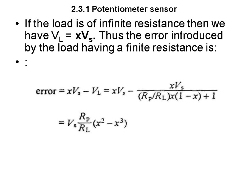 2.3.1 Potentiometer sensor If the load is of infinite resistance then we have 2.3.1 Potentiometer sensor If the load is of infinite resistance then we have